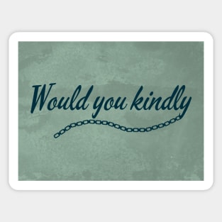 Would You Kindly (Light) Sticker